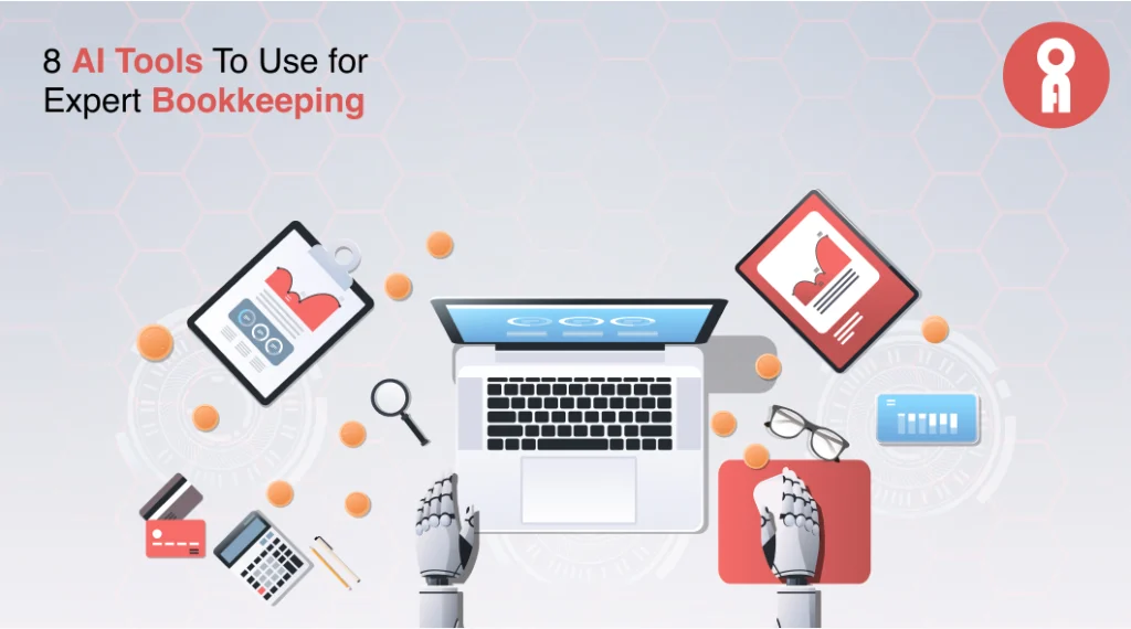 8 AI Tools To Use for Expert Bookkeeping In 2025