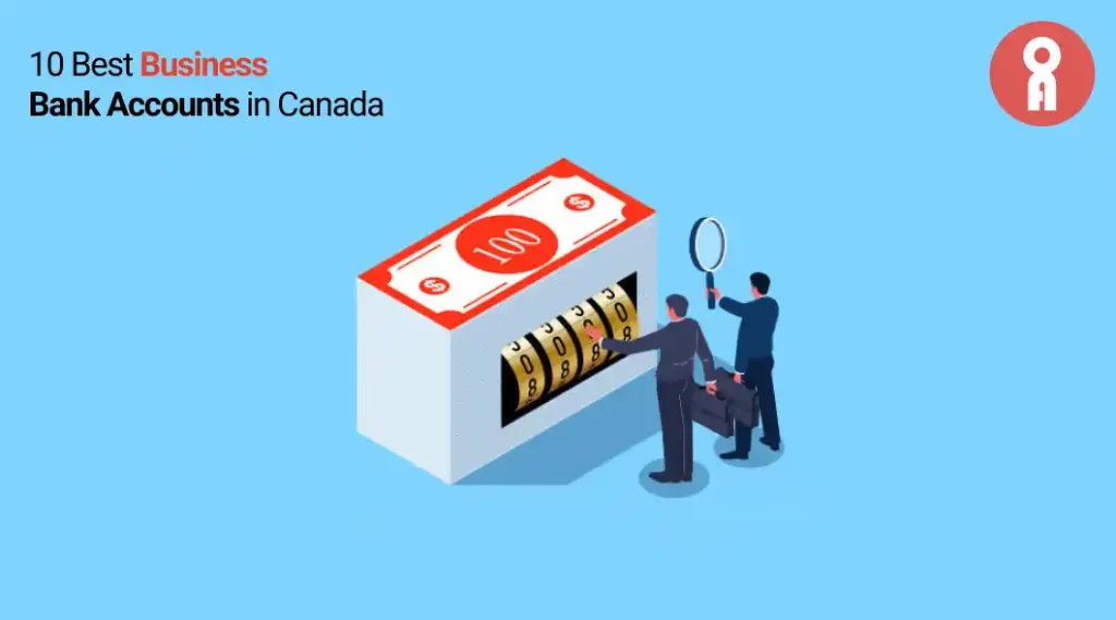 10 Best Business Bank Accounts in Canada for 2025