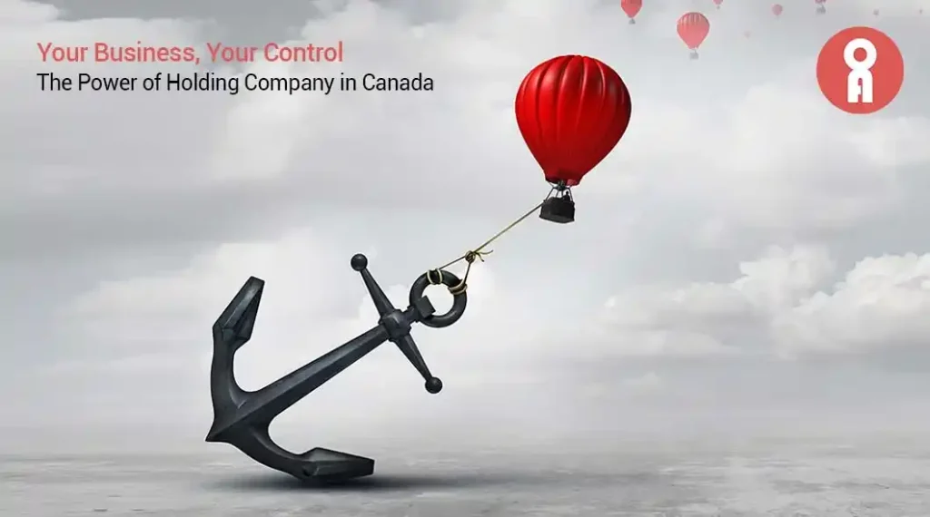 An Ultimate Guide to a Holding Company in Canada