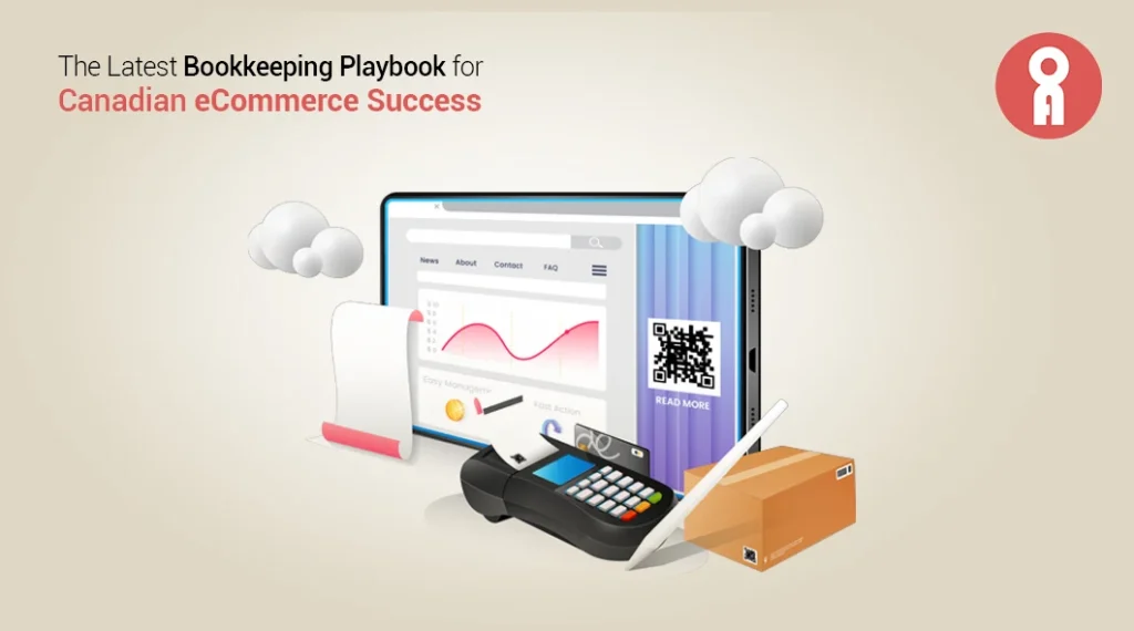 Bookkeeping Tips for eCommerce Businesses in Canada in 2025