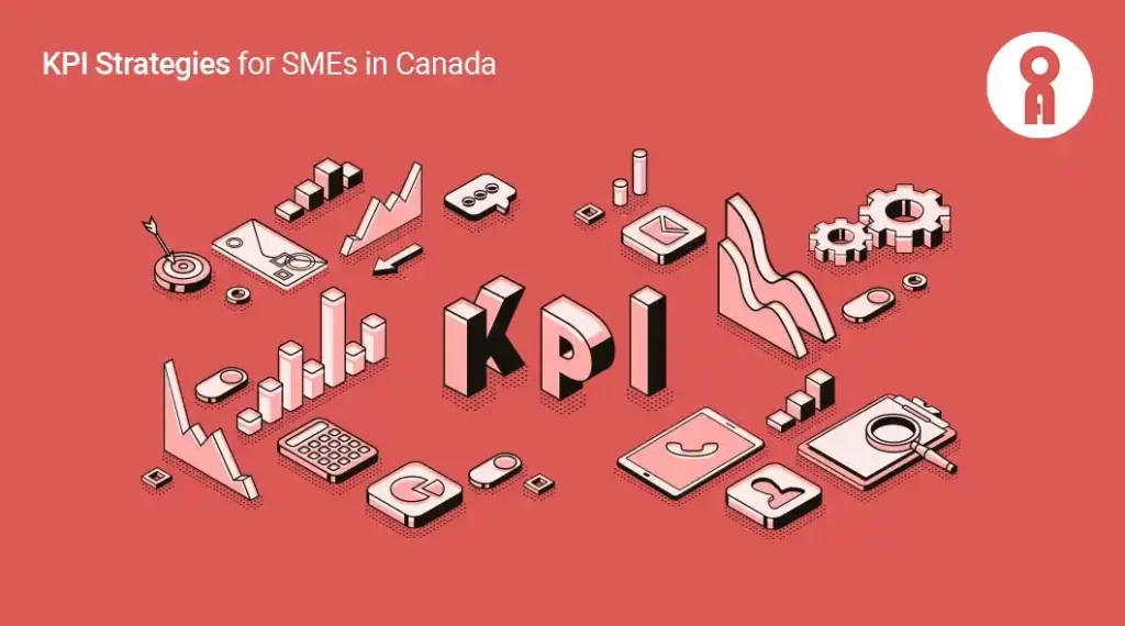 How to Set KPIs in a Small to Medium-Sized Canadian Private Enterprise