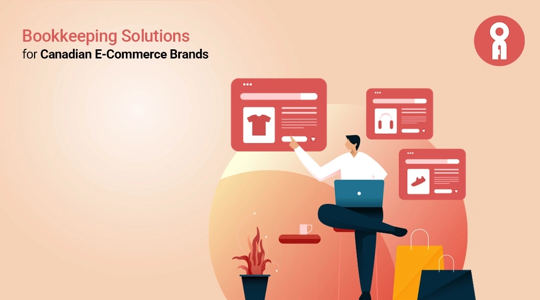 Professional Bookkeeping for E-Commerce Entrepreneurs in Canada