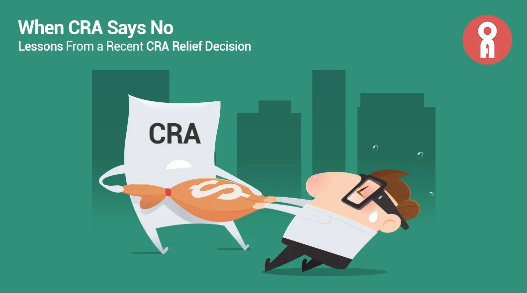 CRA Denies Taxpayer Relief Key Tax Compliance Lessons for Canadians in 2026